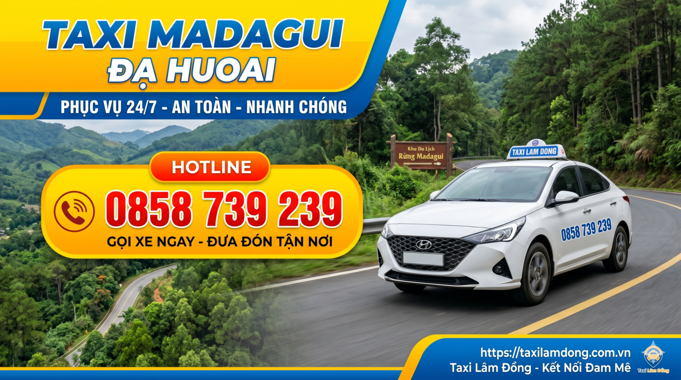 Taxi Madagui - Đạ Huoai Dịch vụ Taxi - Xe Hợp Đồng ở Madagui Đạ Huoai